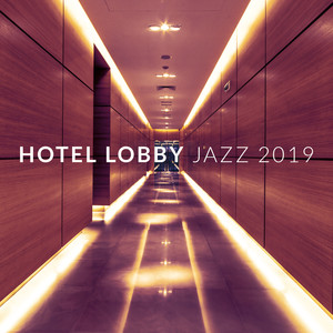 Hotel Lobby Jazz 2019