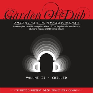 Garden of Dub, Vol. 2 - Chilled (Snakestyle Meets the Psychedelic Manifesto)