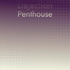 Dejection Penthouse