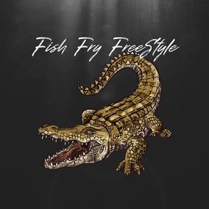 Fish Fry Freestyle (Explicit)