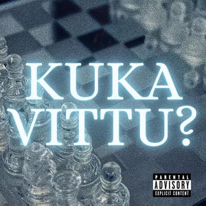 Kuka vittu (Explicit)