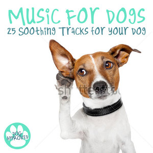 Music for Dogs - 25 Soothing Tracks for Your Dog