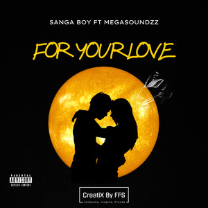 For Your Love (Explicit)