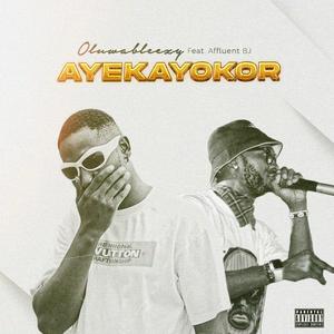 AYEKAYOKOR (feat. Affluent BJ) (Explicit)