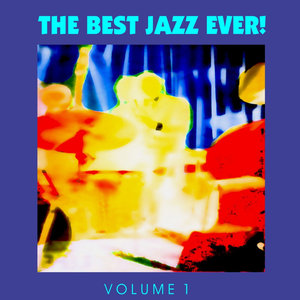 The Best Jazz Ever! Vol. 1