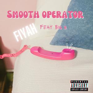 Smooth Operator (feat. Big B) (Explicit)