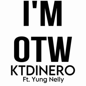 I'm OTW (feat. Yung Nelly) [Explicit]