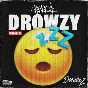 Drowzy (feat. DecadeZ) (Remix|Explicit)