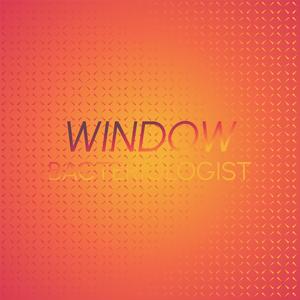 Window Bacteriologist