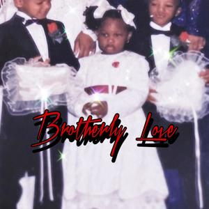 Brotherly Love (Explicit)