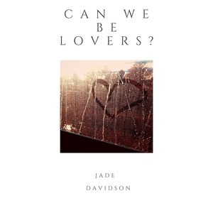 Can We Be Lovers?