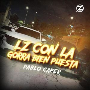 LZ con la gorra bien puesta (Explicit)