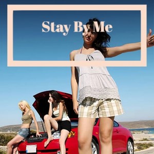 Stay By Me