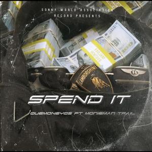 Spend It (Explicit)