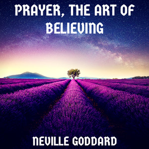 Prayer, The Art of Believing