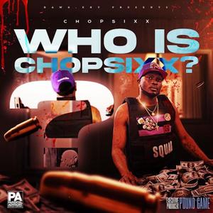 WHO IS CHOPSIXX (Explicit)