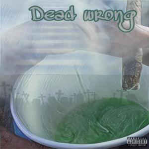 Dead wrong (Explicit)