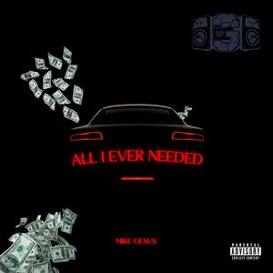 All I Ever Needed (Explicit)