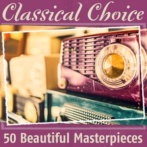 Classical Choice: 50 Beautiful Masterpieces