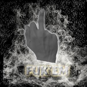 Fuk'EM (Explicit)