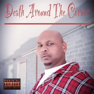 Death Around The Corner (Explicit)