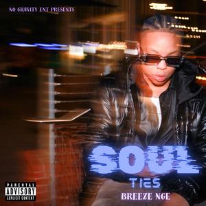 Breeze NGE - Soul Ties (Explicit)