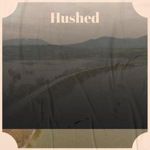 Hushed