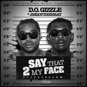 Say That 2 My Face (feat. JM Got The Heat) [Explicit]