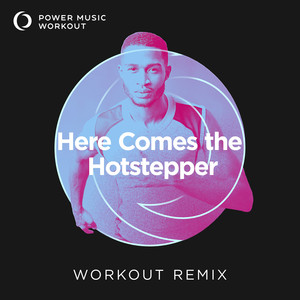 Here Comes the Hotstepper (Extended Workout Remix 128 BPM)