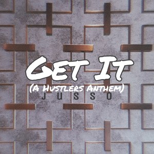 Get It (A Hustlers Anthem)