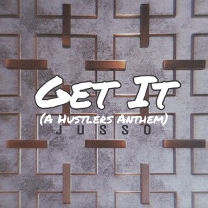 Get It(A Hustlers Anthem)