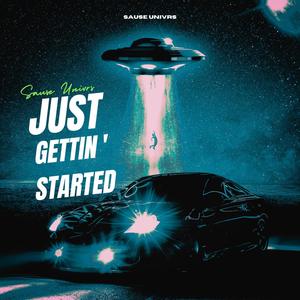 Just Getting Started (Explicit)