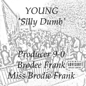 Young 'Silly Dumb' (Explicit)