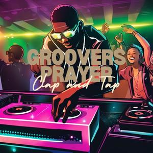 Groovers Prayer (Clap & Tap) [Explicit]