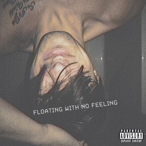 Floating With No Feeling