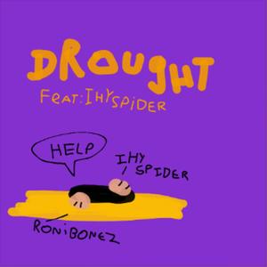 Drought (feat. RoniBonez) [Explicit]