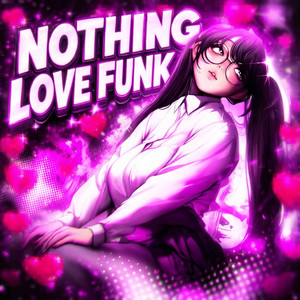 NOTHING LOVE FUNK