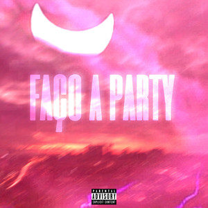 Faço a party (Explicit)