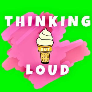 Thinking Out Loud
