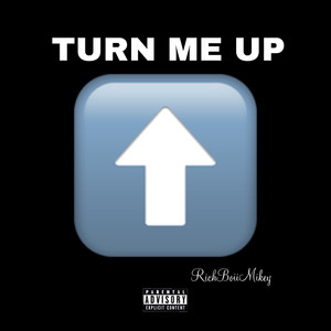 TURN ME UP (Explicit)