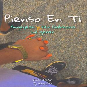 Pienso En Ti(feat. lil gerar & fer gabbana)