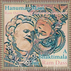 Hanuman Maui Presents: A Bhaktimala for Ram Dass