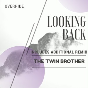 Looking Back (Override Mix)
