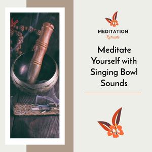 Meditate Yourself With Singing Bowl Sounds