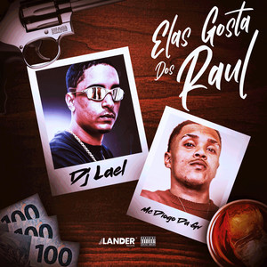 Elas Gosta dos Raul (Explicit)