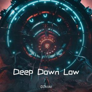Valentino Khan-Deep Down Low（DJKǎkǎ Bootleg） (DJKǎkǎ remix)