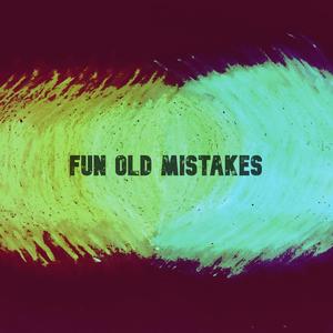 Fun Old Mistakes (Shaun Mullins/Propellerhead Media Remix)