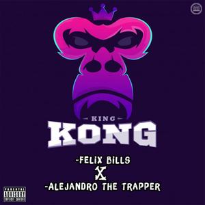 King Kong (feat. Felix Bills) [Explicit]