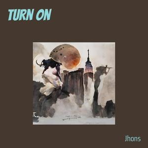 Turn On