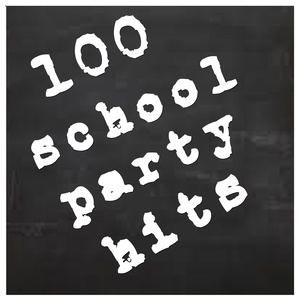 100 School Party Hits